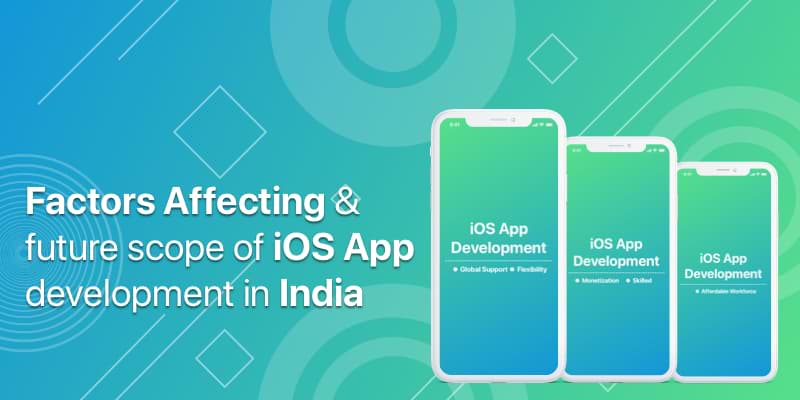 Factors Affecting and Future Scope of iOS App Development in India