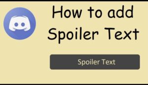 An Informative Guide: How to Use Spoiler Tags on Discord