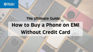 The Ultimate Guide: How to Buy a Phone on EMI Without Credit Card