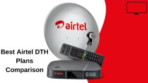Comparing Airtel DTH Recharge Plans: Finding the Best Value for Your Money