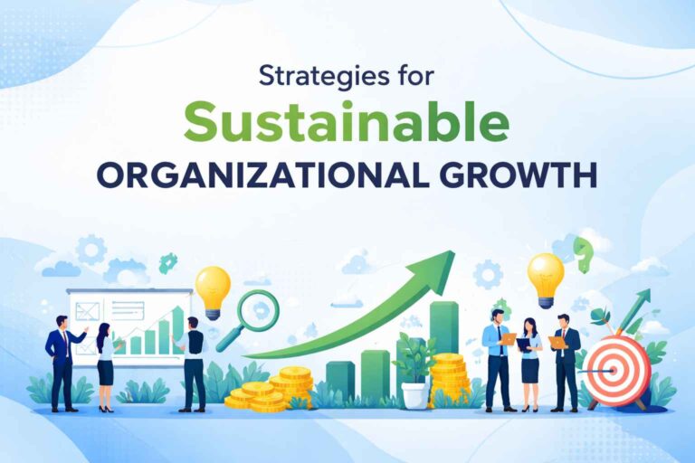 Strategies for Sustainable Organizational Growth