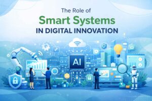 The Role of Smart Systems in Digital Innovation